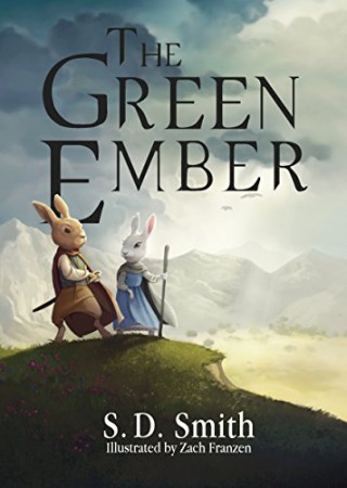 The Green Ember, S. D. Smith, Story Warren Books.